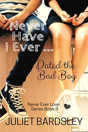 Never Have I Ever Dated the Bad Boy