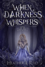 When Darkness Whispers by Heather L. Reid