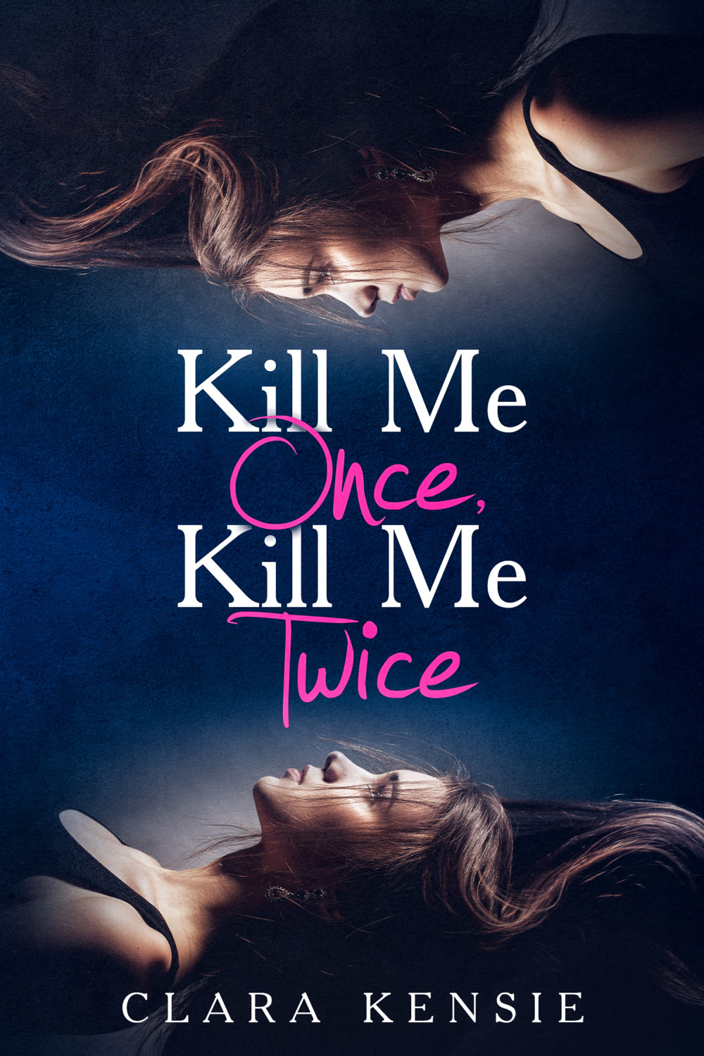 Kill Me Once, Kill Me Twice by Clara Kensie