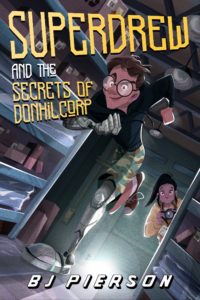 SuperDrew and the Secrets of Donhil Corp by BJ Pierson